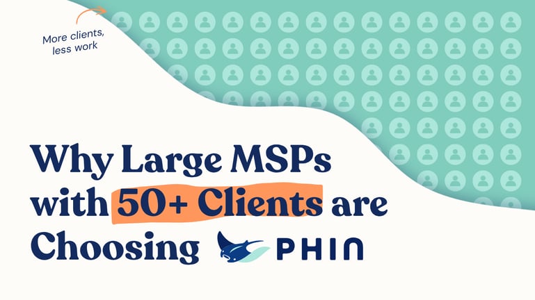 Blog thumbnail for Phin Security titled “Why Large MSPs with 50+ Clients are Choosing Phin.” The design features a cream background with a curved teal section across the upper-right filled with rows of user icons representing a large number of MSP clients. An orange arrow in the upper-left points toward the user icons beside the handwritten text “More clients, less work.” The headline appears in large dark blue text, with “50+ Clients” highlighted by an orange brushstroke. The Phin manta ray logo and PHIN wordmark appear at the bottom.