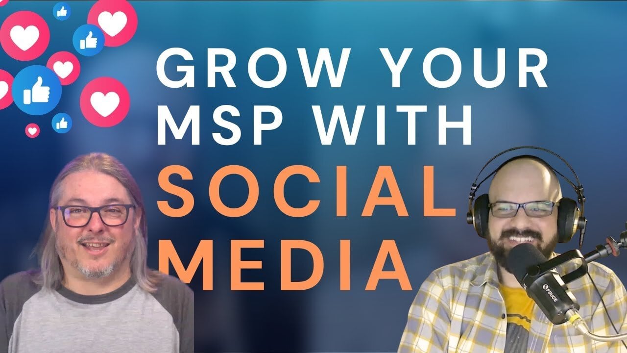 Using Social Media to Grow Your MSP